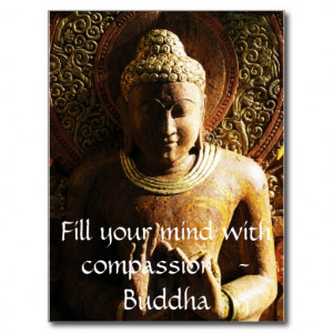 Fill your mind with compassion. - Buddha - QUOTE Postcard