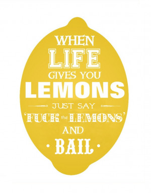 altered this 'when life gives you lemons' print from etsy, to make ...