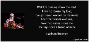 More Jackson Browne Quotes