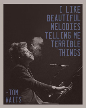 Lyrics, Musicians Quotes, Tom Waits, Music Quotes, Tom Wait Quotes ...