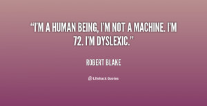 quote-Robert-Blake-im-a-human-being-im-not-a-66780.png