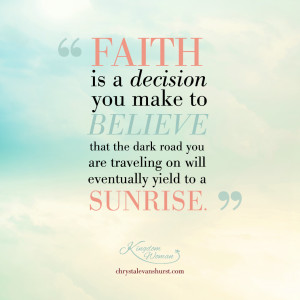 Believe In The Power Of Prayer Quotes Faith is a decision to believe