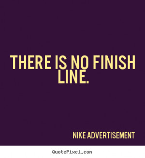 Quote There Is No Finish Line