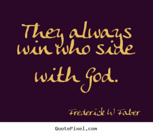 ... image sayings about inspirational - They always win who side with god