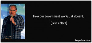 ... ... it doesn't. (Lewis Black) #quotes #quote #quotations #LewisBlack