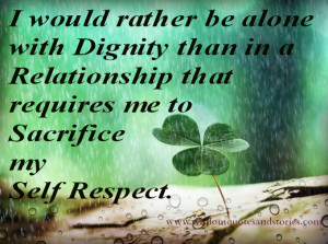 would rather be alone with dignity than in a relationship that ...