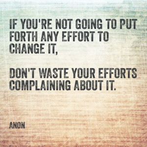 Quit complaining