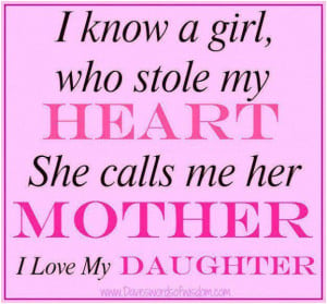 ... stole my heart. She calls me her mother. I love my daughter. Unknown