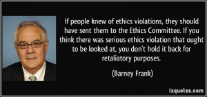 If people knew of ethics violations, they should have sent them to the ...
