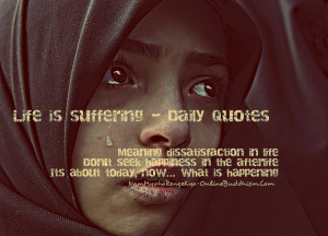 Meaning dissatisfaction in life Don’t seek happiness in the ...