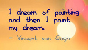 dream-of-painting-and-then-i-paint-my-dream-art-quote