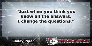 WWE Wrestling Quotes - Roddy Piper