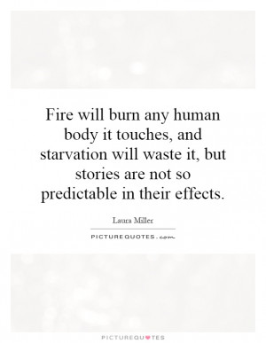 ... but stories are not so predictable in their effects. Picture Quote #1