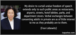 My desire to curtail undue freedom of speech extends only to such ...