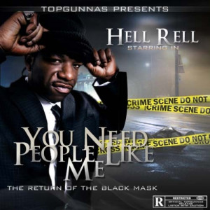 Hell Rell - You Need People Like Me (The Return Of The Black Mask)