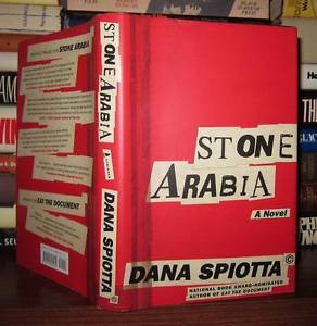 Spiotta Dana STONE ARABIA A Novel 1st Edition First Printing