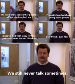 How to be BFF's with Ron Swanson. Don't tell him your name.