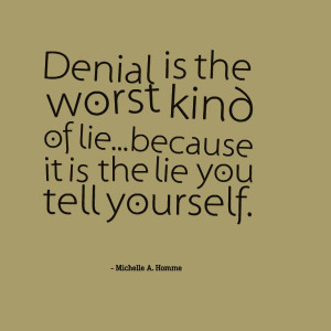lie.Denial Quotes, Quotes About Lying To Yourself, Lying To Yourself ...
