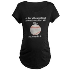 Day Without Softball Maternity T-Shirt for