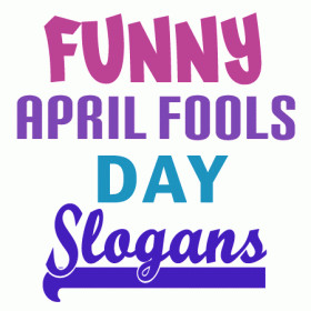 April Fools Day Slogans