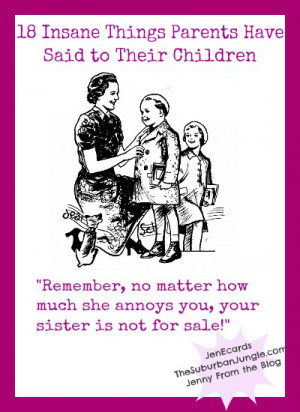 Annoying Things Parents Say