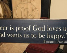 ... To Be Happy Ben Franklin Funny Handpainted Wood Sign Wall Decor Plaque