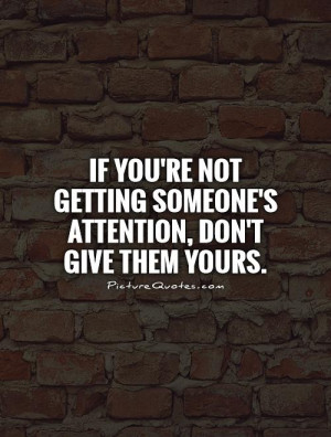 Attention Seeker Quotes And