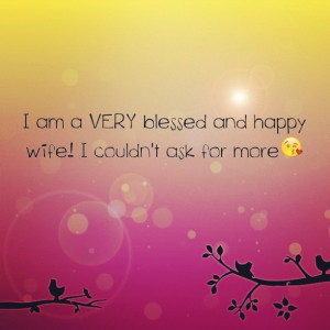 Tweetgram I am a blessed and happy wife