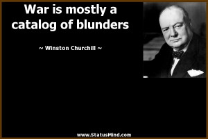... catalog of blunders - Winston Churchill Quotes - StatusMind.com