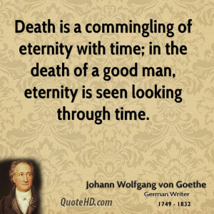 Death is a commingling of eternity with time; in the death of a good ...