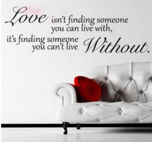 Love is finding someone you can’t live without Quote Wall Decal ONLY ...