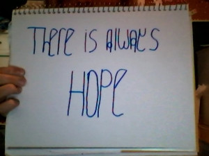 There Is Always a Reason to Hope ~ Hope Quote