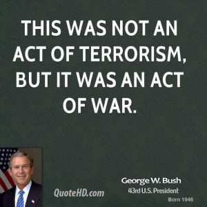 george-w-bush-george-w-bush-this-was-not-an-act-of-terrorism-but-it ...
