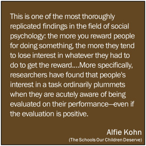 People Lose Interest When They Are Being Evaluated~ Alfie Kohn