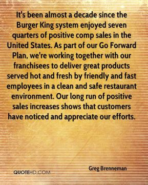 Greg Brenneman - It's been almost a decade since the Burger King ...