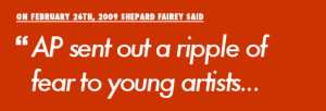 Shepard Fairey said AP sent out a ripple of fear to young artists