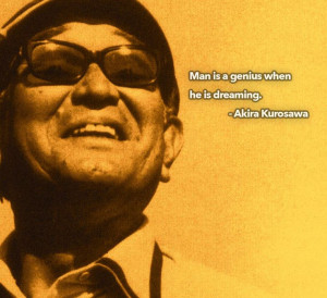 Akira Kurosawa - Film Director Quotes