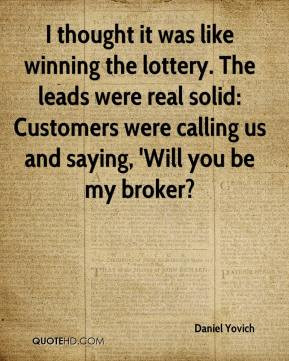 Daniel Yovich - I thought it was like winning the lottery. The leads ...