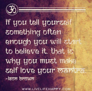 Love yourself, listen to yourself