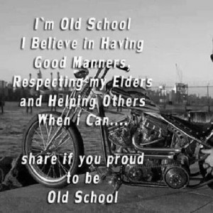 Im old school life quotes quotes quote life quote share manners old ...