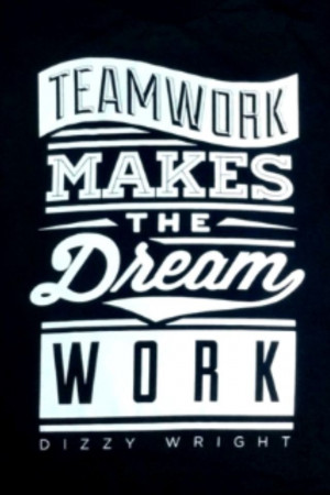 Teamwork Makes The Dreamwork Quote Teamwork makes the