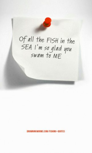 Fish in the Sea - Fishing Quote