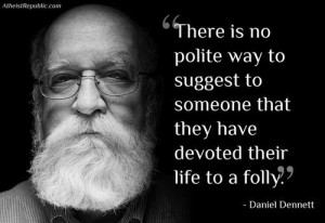 ... way to suggest to someone that they have devoted their life to a folly