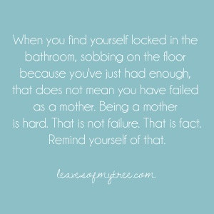 Great inspirational quotes for Moms. Preschoolers/toddlers.