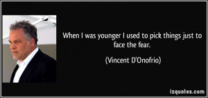 More Vincent D'Onofrio Quotes