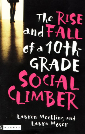 The Rise and Fall of a 10th Grade Social Climber