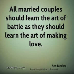 Ann Landers - All married couples should learn the art of battle as ...