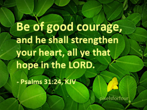 ... blogspot...Pixels For Four: Bible Verse #8: Good Courage and Strength