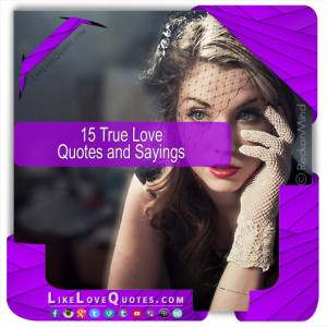 15 True Love Quotes and Sayings