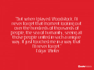 But when I played Woodstock I 39 ll never forget that moment looking ...